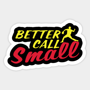 Better Call Small Sticker